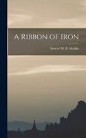 Ribbon of Iron