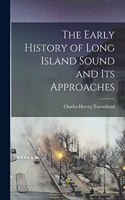 Early History of Long Island Sound and its Approaches
