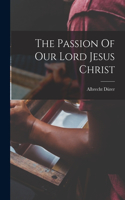 Passion Of Our Lord Jesus Christ