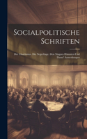 Socialpolitische Schriften: Der Chartismus. Die Negerfrage. Den Niagara Hinunter-Und Dann? Anmerkungen