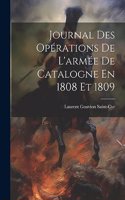 Journal Des Opérations De L'armée De Catalogne En 1808 Et 1809