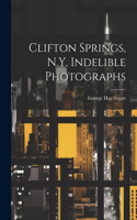 Clifton Springs, N.Y. Indelible Photographs