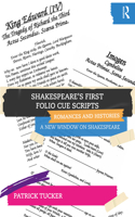 Shakespeare’s First Folio Cue Scripts – Romances and Histories: A New Window on Shakespeare