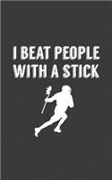 I Beat People With A Stick