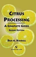 Citrus Processing: A Complete Guide (Special Indian Edition / Reprint year : 2020) [Paperback] Dan A. Kimball