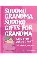 Sudoku Grandma - Sudoku Gifts For Grandma - Grid size 4x4, 6x6 and 9x9, Easy Level Large Print: Brain games for seniors - Sudoku Large print Puzzle Books for Adults