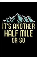 It's another Half Mile or So