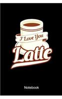 I Love You Latte Notebook