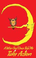 A Wise Owl Once Told Me Take Action