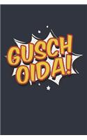 Gusch Oida