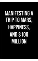 Manifesting A Trip To Mars Happiness And 100 Million
