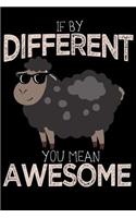 If By Different You Mean Awesome