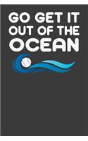 Go Get It Out Of The Ocean