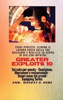 Greater Exploits - 10 - Piani perfetti: elimina il lavoro GUESS dalla tua DECISIONE e realizza lo SCOPO di Dio con IMPATTO! - Sei nato per questo - Guarigione, liberazione e restauro - Equ