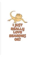 I Just Really Love Beardies Ok?