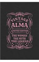 Vintage Alma Limited Edition the Women the Myth the Legend: First Name Funny Sayings Personalized Customized Names Gift Birthday Girl Women Mother's Day Notebook Journal