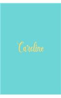 Caroline: Personalized Name Turquoise Matte Soft Cover Notebook Journal to Write In. 120 Blank Lined Pages