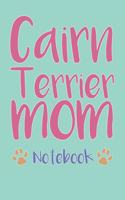 Cairn Terrier Mom Composition Notebook of Dog Mom Journal