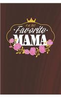 I'm The Favorite Mama: Family Grandma Women Mom Memory Journal Blank Lined Note Book Mother's Day Holiday Gift