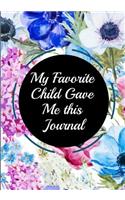 My Favorite Child Gave Me this Journal