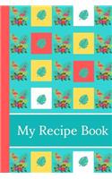 My Recipe Book: Flamingo Themed Blue Pink Novelty Gift - BLANK Recipe Book, 114 pages, 6" x 9"