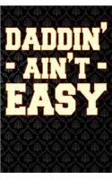 daddin aint easy