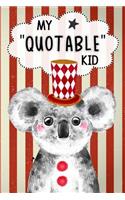 My Quotable Kid Keepsake Notebook Journal Cute Koala: A Fun Journal For Parents or Grandparents To Record The Things Kids Say