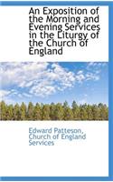 An Exposition of the Morning and Evening Services in the Liturgy of the Church of England