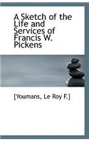 A Sketch of the Life and Services of Francis W. Pickens