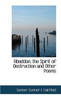Abaddon, the Spirit of Destruction and Other Poems