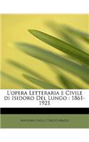 L'Opera Letteraria E Civile Di Isidoro del Lungo: 1861-1921