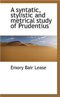 A Syntatic, Stylistic and Metrical Study of Prudentius