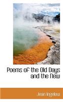 Poems of the Old Days and the New
