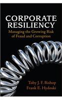 Corporate Resiliency: Managing the Growing Risk of Fraud and Corruption
