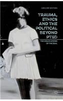Trauma, Ethics and the Political Beyond Ptsd