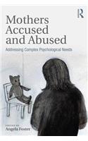 Mothers Accused and Abused