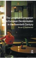 Longman Companion to European Decolonisation in the Twentieth Century