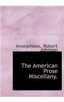 The American Prose Miscellany.: (English)