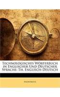 Technologisches Worterbuch in Englischer Und Deutscher Sprache