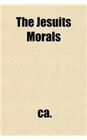 The Jesuits Morals