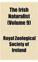 The Irish Naturalist (Volume 9): (English)