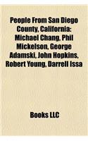 People from San Diego County, California: Phil Mickelson, Michael Chang, Darrell Issa, Joel Anderson, Alex Smith, George Adamski, John Hopkins(English)