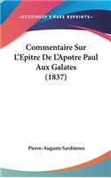 Commentaire Sur L'Epitre de L'Apotre Paul Aux Galates (1837)