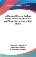 A Plain and Concise Apology for the Permission of Natural and Moral Evils in State of Trial (1784)