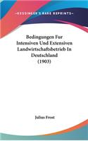 Bedingungen Fur Intensiven Und Extensiven Landwirtschaftsbetrieb in Deutschland (1903)