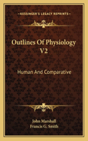 Outlines Of Physiology V2