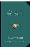 Forgotten Mysteries 1947