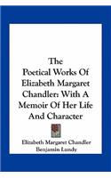 Poetical Works of Elizabeth Margaret Chandler