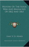 History Of The Sioux War And Massacres Of 1862 And 1863