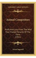 Animal Competitors: Profit and Loss from the Wild Four-Footed Tenants of the Farm (1911)